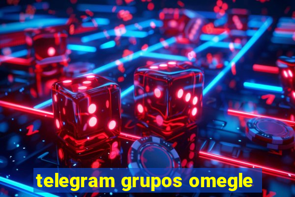 telegram grupos omegle